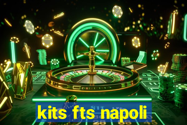 kits fts napoli